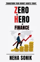 ZERO TO HERO IN FINANCE: Transform Your Money Habits Today B0DRSKBPGC Book Cover