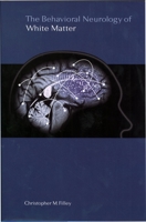 The Behavioral Neurology of White Matter 0199743266 Book Cover