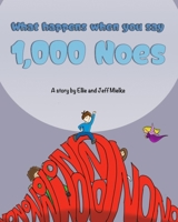 What happens when you say 1000 noes B0BDXZ3XFT Book Cover