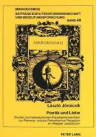 Poetik Und Liebe. Studien Zum Liebeslyrischen Paradigmenwechsel, Zur Petrarca- Und Zur Petrarkismus-Rezeption Im «Raaber Liederbuch»: Zugleich Ein Bei 3631305710 Book Cover