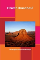 Church Branches? 1304794563 Book Cover