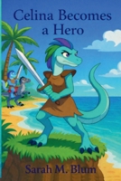 Celina Becomes A Hero (Marivane Islands Series) 0557542979 Book Cover