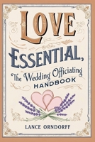 Love Essential: The Wedding Officiating Handbook B09CK6TWNK Book Cover