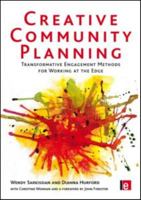 Creative Community Planning: Transformative Engagement Methods for Working at the Edge 1844077039 Book Cover