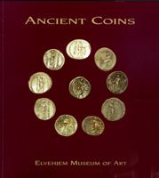 Ancient Coins at the Elvehjem Museum of Art (Chazen Museum of Art Catalogs) 0932900488 Book Cover
