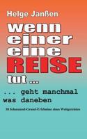 Wenn einer eine Reise tut: 38 Schmunzel - Grusel - Erlebnisse eines Weitgereisten 373227523X Book Cover