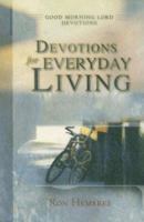 Devotions for Everyday Living (Good Morning Lord Devotions) 1869205928 Book Cover