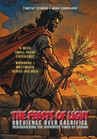 The Feasts of Light: Obedience Over Sacrifice: Rediscovering the Appointed Times of Yahuah B0G4K8QZM3 Book Cover