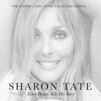 Sharon Tate: Every Picture Tells Her Story 196240210X Book Cover