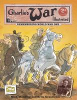 Charlie's War Illustrated: Remembering World War One 1445110342 Book Cover