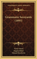 Grammaire Savoyarde (1893) 1161190228 Book Cover