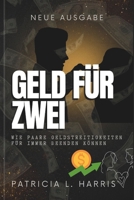 Geld für Zwei: Wie Paare Geldstreitigkeiten für immer beenden können (German Edition) B0DS5BSNJ5 Book Cover