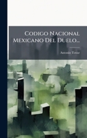 Codigo Nacional Mexicano Del Duelo... (Spanish Edition) 1024585573 Book Cover