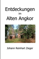 Entdeckungen im Alten Angkor 0359902057 Book Cover