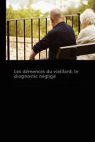Les Démences Du Vieillard, Le Diagnostic Négligé 3838173473 Book Cover