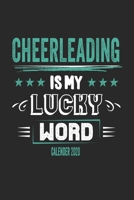 Cheerleading Is My Lucky Word Calender 2020: Funny Cool Cheerleader Calender 2020 Monthly & Weekly Planner - 6x9 - 128 Pages - Cute Gift For All Cheerleaders, Instructors, Coaches, Lovers 1711885592 Book Cover