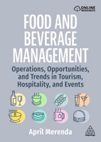 Food and Beverage Management: Operations, Issues and Trends in Tourism, Hospitality and Events 1398622672 Book Cover