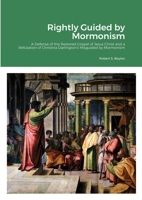 Rightly Guided by Mormonism: A Defense of the Restored Gospel of Jesus Christ and a Refutation of Christina Darlington’s Misguided by Mormonism 1445282143 Book Cover