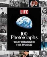 100 Photographs That Changed the World 1931933847 Book Cover