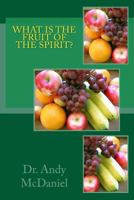 What Is the Fruit of the Spirit? 1490355995 Book Cover