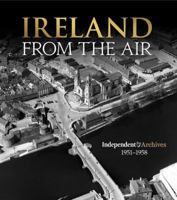 Ireland from the Air: Irish Independent Archive 1951–58 1848892918 Book Cover