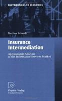 Insurance Intermediation: An Economic Analysis of the Information Services Market (Contributions to Economics) 3540474498 Book Cover