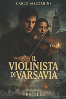 Il violinista di Varsavia: Quando la musica diventa un’arma contro la tirannia (Italian Edition) B0FN7J1HQ1 Book Cover