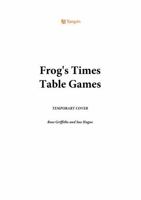 Frog's Times Table Games 191109338X Book Cover