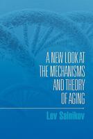 A New Look at the Mechanisms and Theory of Aging 1462856241 Book Cover