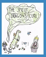 The Smelly Dragon's Cure B0BW2GWCTP Book Cover