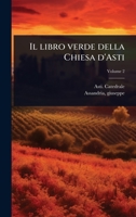Il libro verde della Chiesa d'Asti (Italian Edition) 1024516695 Book Cover