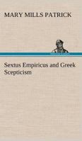 Sextus Empiricus and Greek Scepticism 1512304697 Book Cover