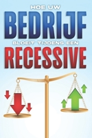 Hoe uw bedrijf bloeit tijdens een recessie B0BMLF3HT3 Book Cover