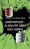 Lebensfuge: Gedichte über das Leben (German Edition) 3695142871 Book Cover