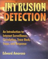 Intrusion Detection: An Introduction to Internet Surveillance, Correlation, Trace Back, Traps, and Response 0966670078 Book Cover