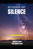 Echoes of Silence: A Frontlines Novella B0FHJNLC5J Book Cover