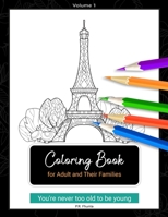 Coloring Book for Adult and Their Families, Volume 1: You're Never Too Old to Be Young B08N9DQC5S Book Cover