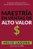Maestria En Ventas de Alto Valor 1979341516 Book Cover