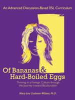 Of Bananas and Hard-Boiled Eggs: Thriving in a Foreign Culture Through the Journey Toward Biculturalism 1449735754 Book Cover