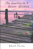 The Journey to a Better Mindset 1365768902 Book Cover