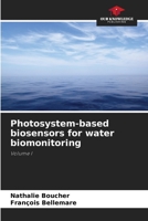 Photosystem-based biosensors for water biomonitoring 6205763044 Book Cover