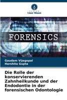 Die Rolle der konservierenden Zahnheilkunde und der Endodontie in der forensischen Odontologie (German Edition) 6203356468 Book Cover