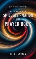 The Universal Smile Affirmation And Prayer Book B0CS5129QT Book Cover