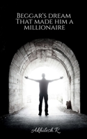 Beggar's dream that made him a millionaire 1648697976 Book Cover