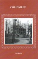 Colesville, Maryland: The Development of a Community, its People and its Natural Resources, Over a Period of Four Centuries 1585490040 Book Cover