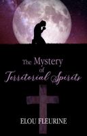The Mystery of Territorial Spirits 1956793690 Book Cover