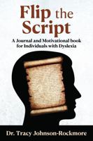 Flip the Script: A Journal and Motivational book for Individuals with Dyslexia 1954609566 Book Cover