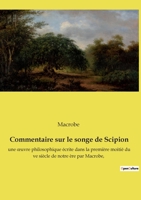 Commentaire sur le songe de Scipion: une oeuvre philosophique écrite dans la première moitié du ve siècle de notre ère par Macrobe, 2382749741 Book Cover