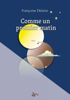 Comme un premier matin (French Edition) 2848592435 Book Cover