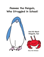 Peewee the Penguin, Who Struggled in School: And All About Penguins, Too (God's Cool Critters Book Series) B0CHLDSNH6 Book Cover